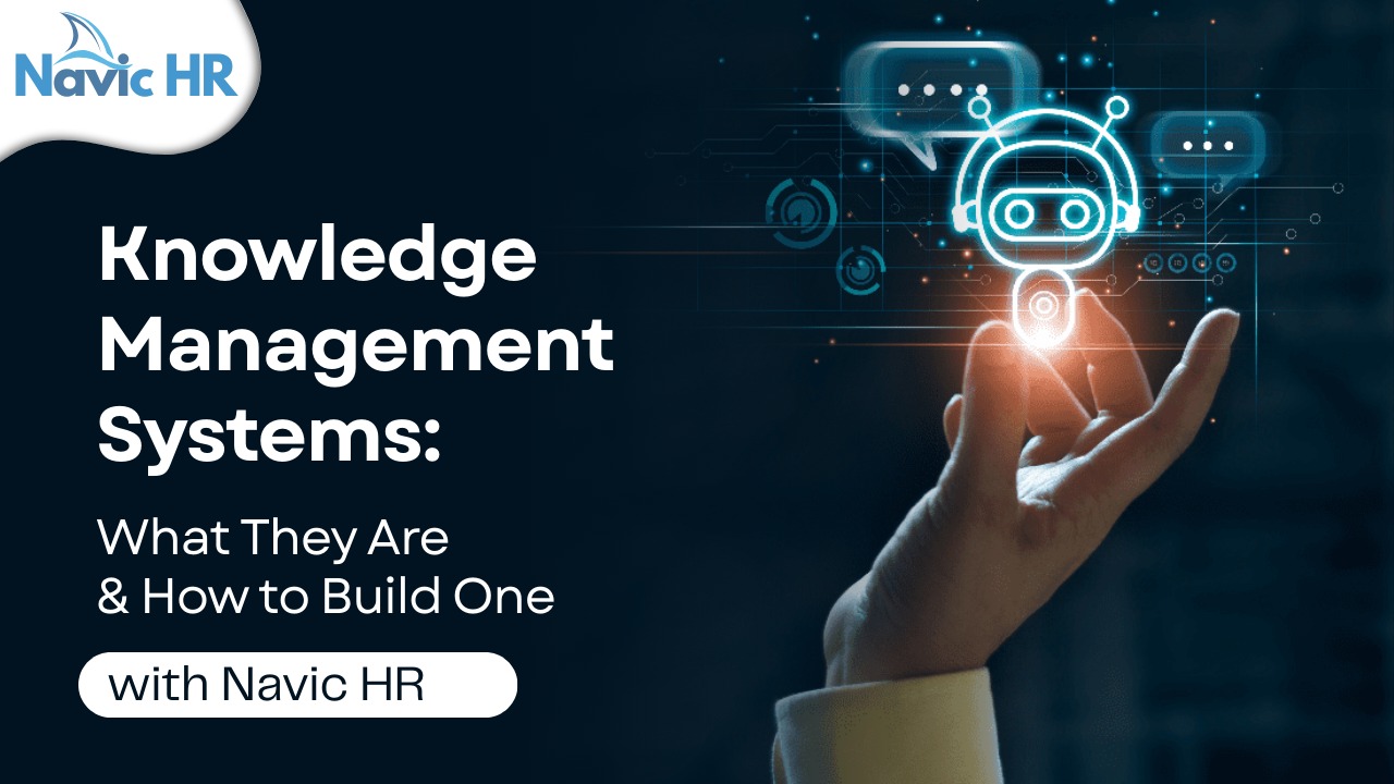 Knowledge Management Systems: What They Are & How to Build One with NavicHR