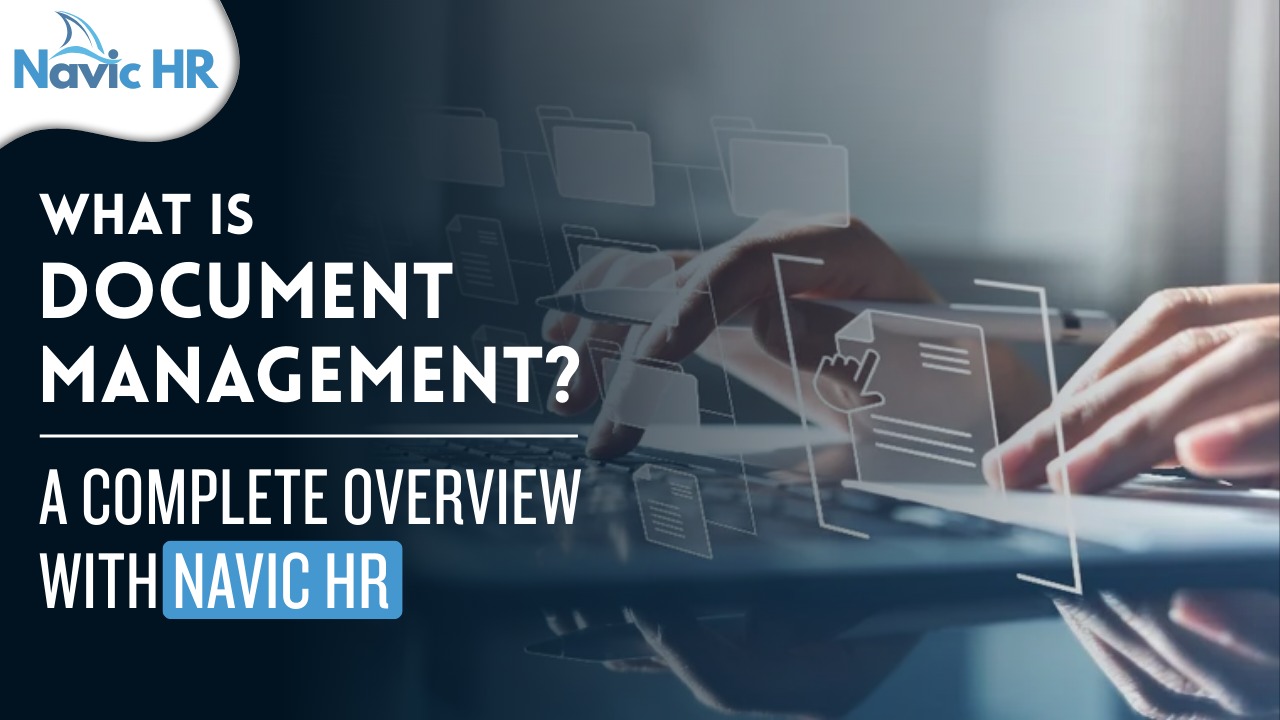 What Is Document Management? A Complete Overview with NavicHR