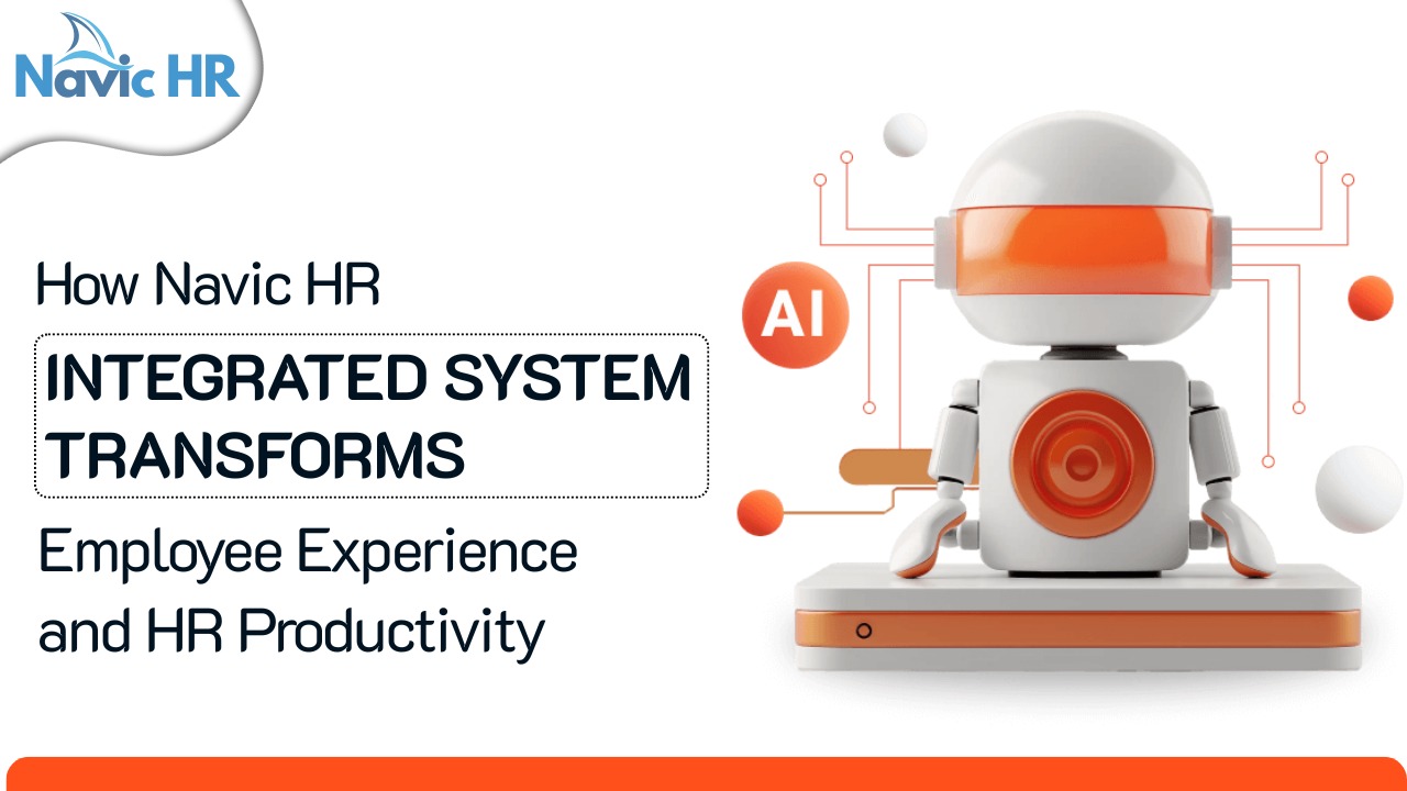 How NavicHR Integrated System Transforms Value Experiences and HR Productivity