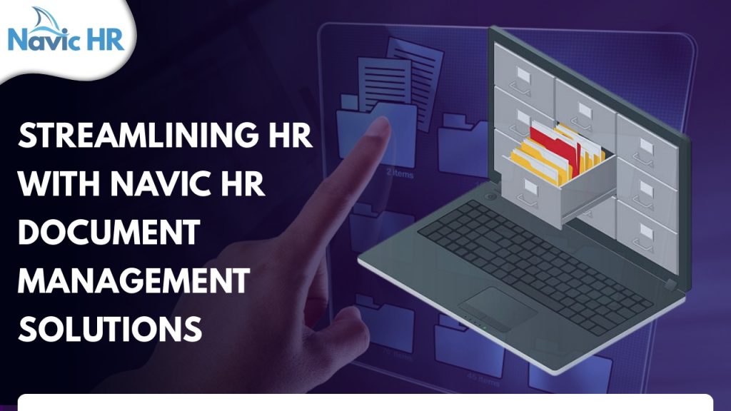Streamlining HR with NavicHR’s Document Management Solutions